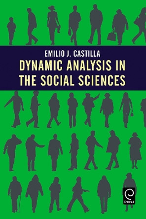 Dynamic Analysis in the Social Sciences by Emilio J. Castilla 9780120884858