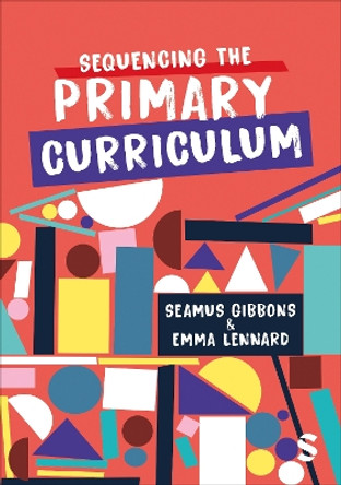 Sequencing the Primary Curriculum by Seamus Gibbons 9781529600742