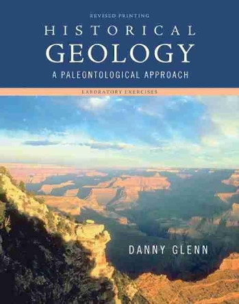 Historical Geology: A Paleontological Approach by Danny Glenn 9781465233165