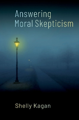 Answering Moral Skepticism by Shelly Kagan 9780197688984