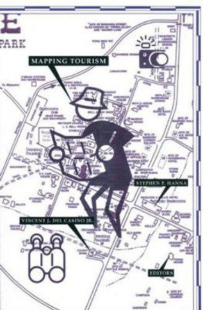 Mapping Tourism by Stephen P. Hanna 9780816639564