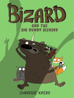 Bizard and the Big Bunny Bizness by Chrissie Krebs 9780823451463