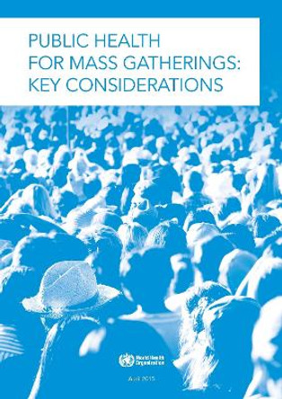 Public Health for Mass Gatherings: Key Considerations by World Health Organization 9789241564939