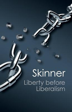 Liberty before Liberalism by Quentin Skinner