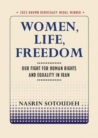 Women, Life, Freedom: Our Fight for Human Rights and Equality in Iran by Nasrin Sotoudeh 9781501776106