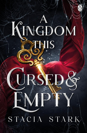 A Kingdom This Cursed and Empty: The enchanting slow burn romantasy series for fans of Raven Kennedy . . . by Stacia Stark 9781405967693