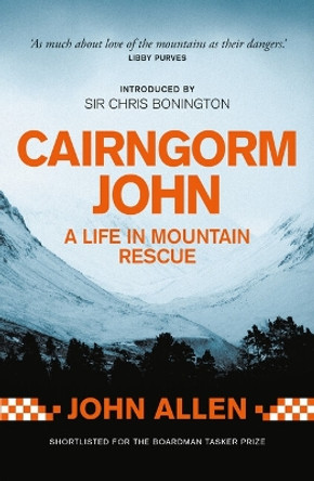 Cairngorm John: A life in mountain rescue by John Allen 9781839812170