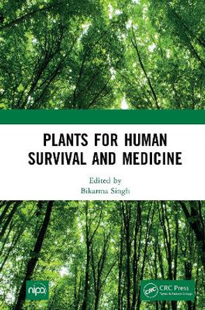 Plants for Human Survival and Medicine by Bikarma Singh 9781032654454