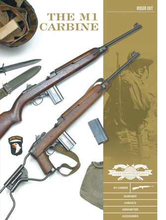 M1 Carbine: Variants, Markings, Ammunition, Accessories by Roger Out