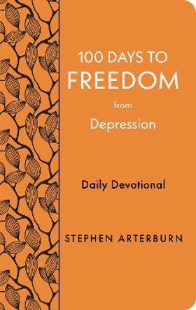 100 Days to Freedom from Depression by Stephen Arterburn 9781628629972