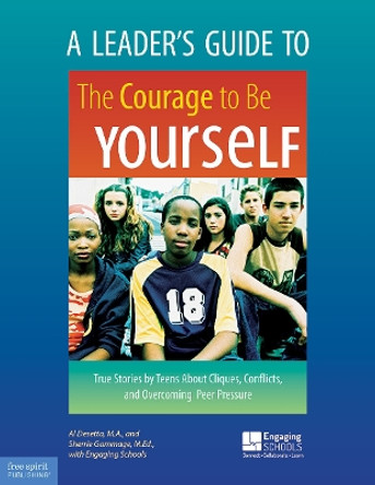 A Leader's Guide to The Courage to Be Yourself by Al Desetta 9781575421872