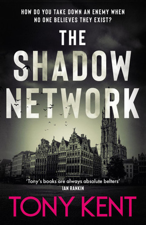 The Shadow Network by Tony Kent 9781783966684