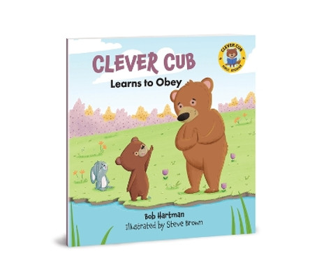 Clever Cub Learns to Obey by Bob Hartman 9780830785933