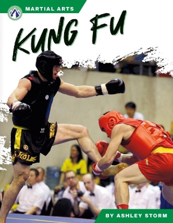 Martial Arts: Kung Fu by Ashley Storm 9781637388099