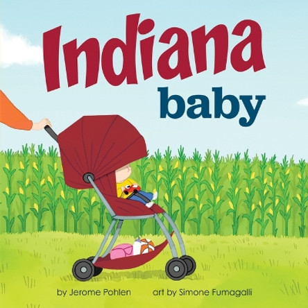 Indiana Baby by Jerome Pohlen 9781728285801 Indiana Baby by Jerome Pohlen 9781728285801