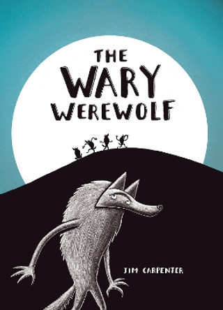 The Wary Werewolf by Jim Carpenter 9781760361877