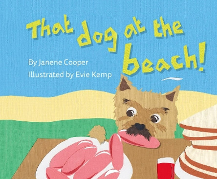 That Dog at the Beach! by Janene Cooper 9781760361969
