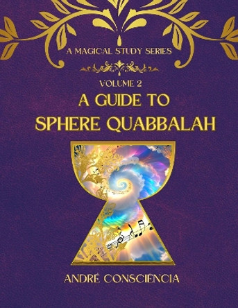 A Guide to Sphere Quabbalah: 2: Volume 2 by Kendall Moore 9781915827111