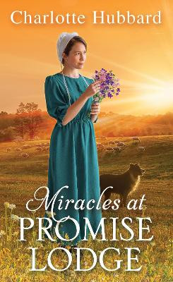 Miracles at Promise Lodge by Charlotte Hubbard 9781420156270