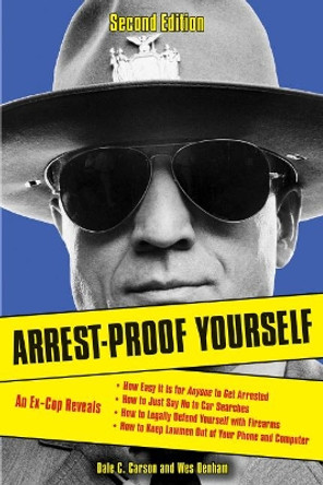 Arrest-Proof Yourself by Dale C. Carson 9781613748046