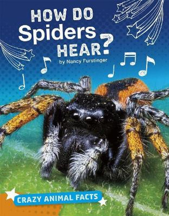 How Do Spiders Hear? by Nancy Furstinger 9781543541168