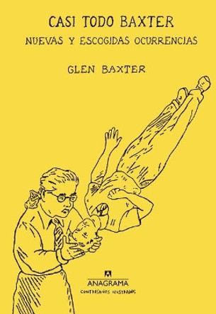 Casi Todo Baxter by Glen Baxter 9788433901439