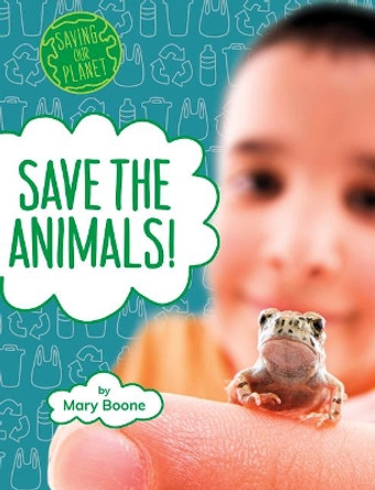 Save the Animals! by Mary Boone 9781977125828