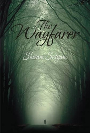 The Wayfarer by Shivam Satyam 9789380905822