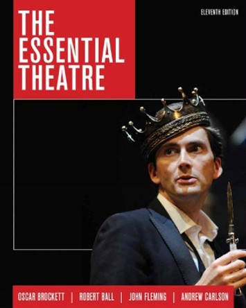 The Essential Theatre by Oscar G. Brockett 9781305411074