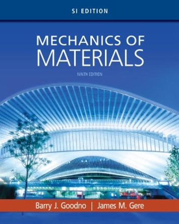 Mechanics of Materials, SI Edition by Barry J. Goodno 9781337093354