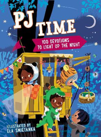PJ Time: 100 Devotions to Light Up the Night by Ela Smietanka 9781400211272