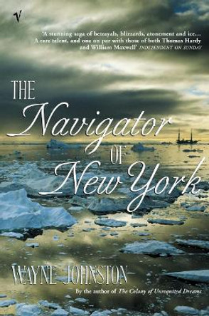 The Navigator Of New York by Wayne Johnston 9780099444893