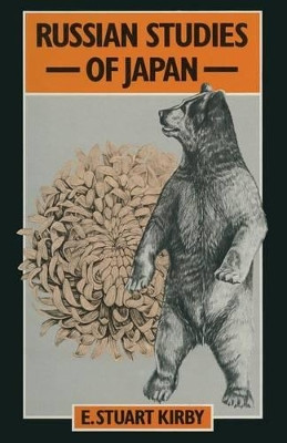 Russian Studies of Japan: An Exploratory Survey by E.Stuart Kirby 9781349165391