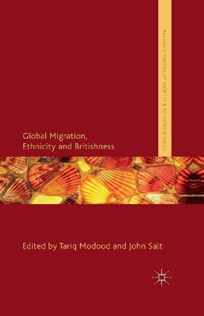 Global Migration, Ethnicity and Britishness by Tariq Modood 9781349334025