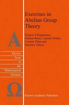 Exercises in Abelian Group Theory by Dumitru Valcan 9781402011832