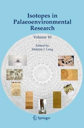 Isotopes in Palaeoenvironmental Research by Melanie J. Leng 9781402025037