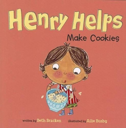 Henry Helps Make Cookies (Henry Helps) by Beth Bracken 9781404876699