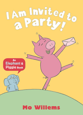 I Am Invited to a Party! by Mo Willems 9781406338430