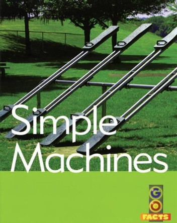 Simple Machines: Physical Science by Ian Rohr 9781408102619