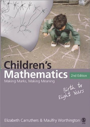 Children's Mathematics: Making Marks, Making Meaning by Elizabeth Carruthers 9781412922838