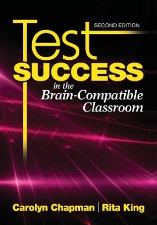 Test Success in the Brain-Compatible Classroom by Carolyn M. Chapman 9781412969994