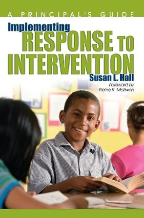 Implementing Response to Intervention: A Principal's Guide by Susan L. Hall 9781412955065
