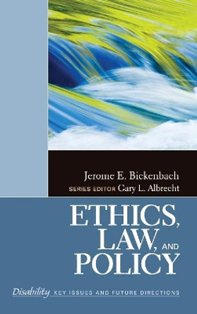 Ethics, Law, and Policy by Dr. Jerome E. Bickenbach 9781412987479