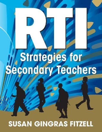 RTI Strategies for Secondary Teachers by Susan A. Gingras Fitzell 9781412992220