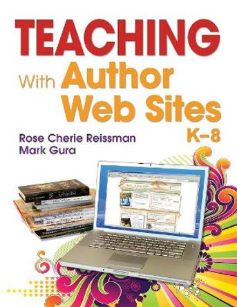 Teaching With Author Web Sites, K-8 by Rose C. Reissman 9781412973861