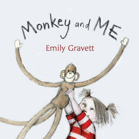 Monkey and Me by Emily Gravett 9781416954576