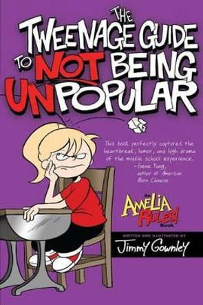 Tweenage Guide to Not Bein Unpopular by Jimmy Gownley 9781416986089