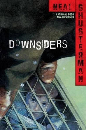 Downsiders by Neal Shusterman 9781416997474