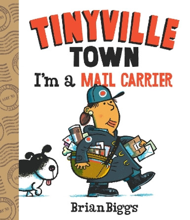 I'm a Mail Carrier (A Tinyville Town Book) by Brian Biggs 9781419728334