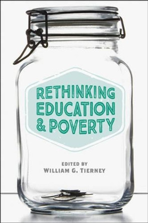 Rethinking Education and Poverty by William G. Tierney 9781421417677